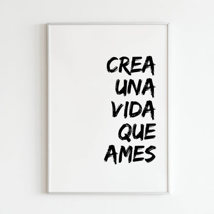 Downloadable "Crea una vida que ames" wall art for creating a fulfilling life (in Spanish).