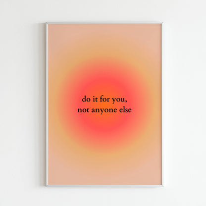 Downloadable "Do it for you" wall art for a reminder to prioritize your own goals.