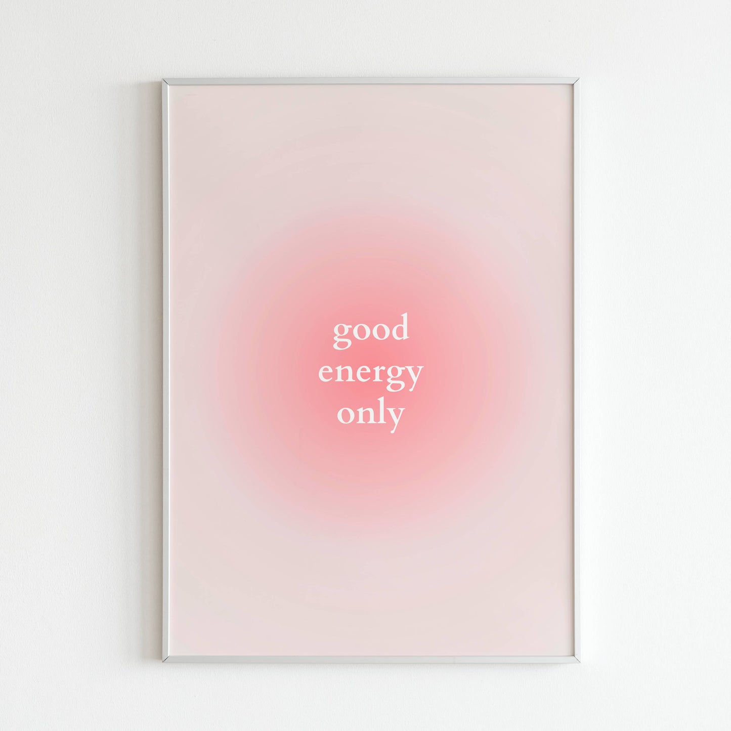 Downloadable "Good energy only" wall art for a reminder to cultivate positivity.