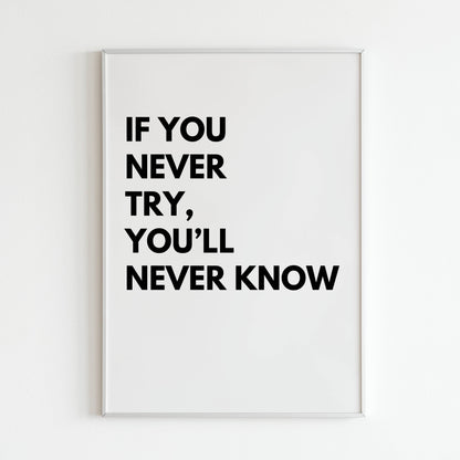 Downloadable "If you never try" wall art to encourage taking action.