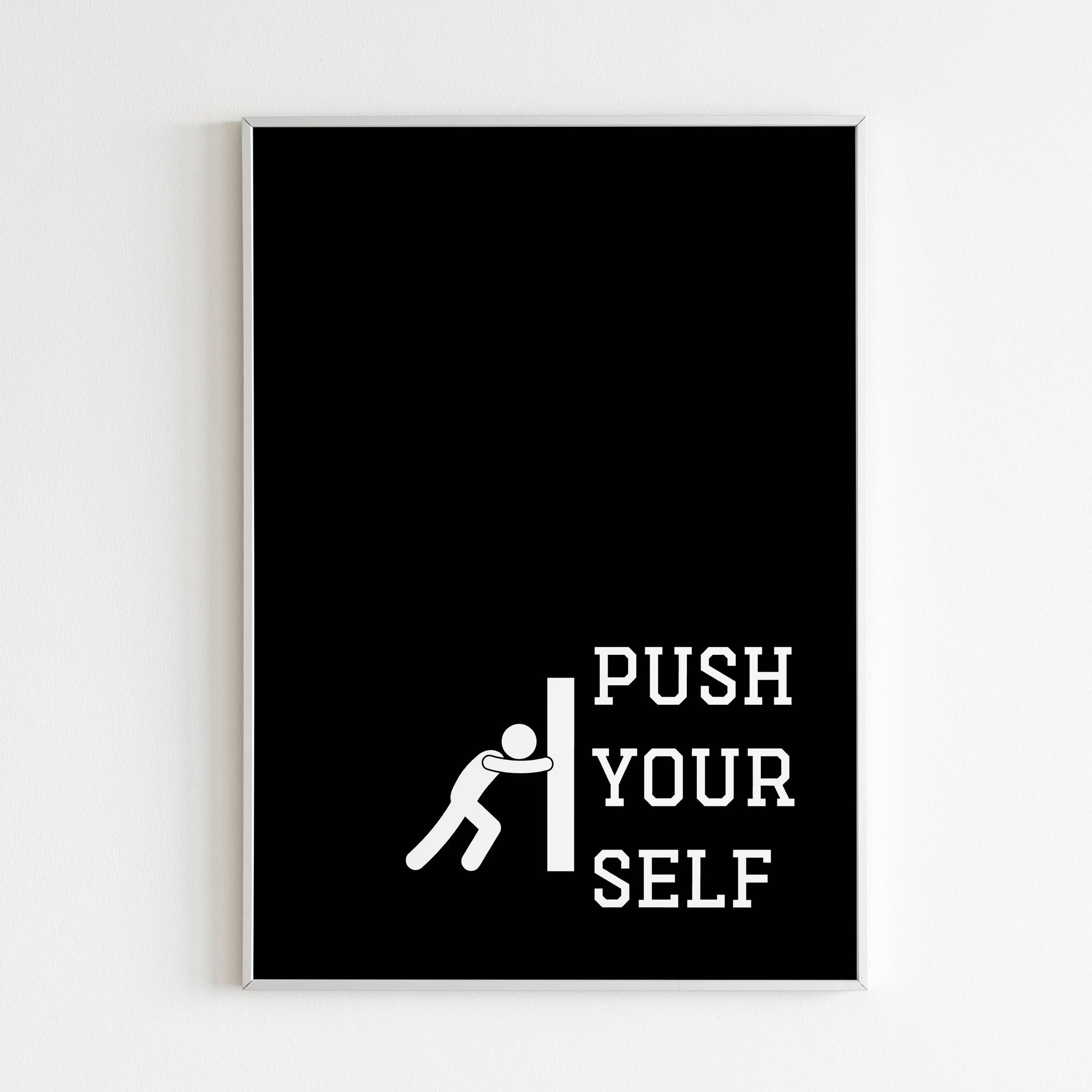 Downloadable "Push yourself" wall art for a reminder to keep striving.