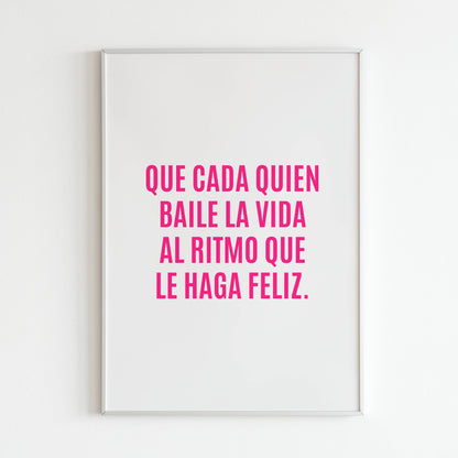 Downloadable "Que Cada Quien Baile la Vida" wall art for a message of living life to the fullest (in Spanish).