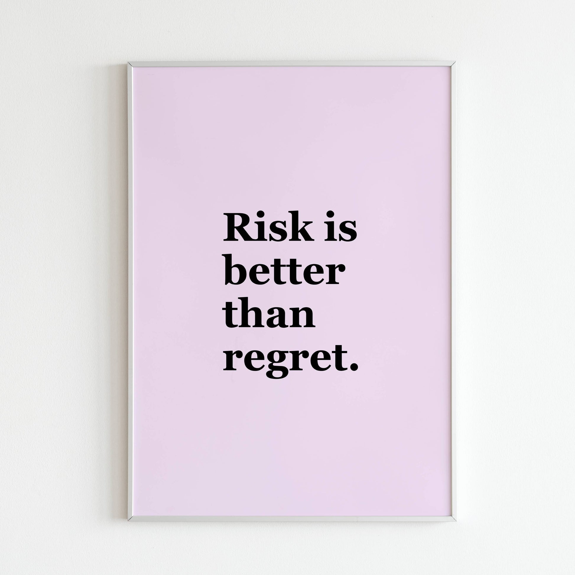Downloadable "Risk is better than regret" wall art to encourage taking chances.