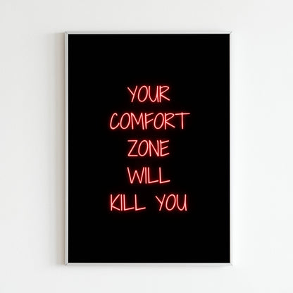 Downloadable "Your comfort zone will kill you" wall art for a reminder to take risks.