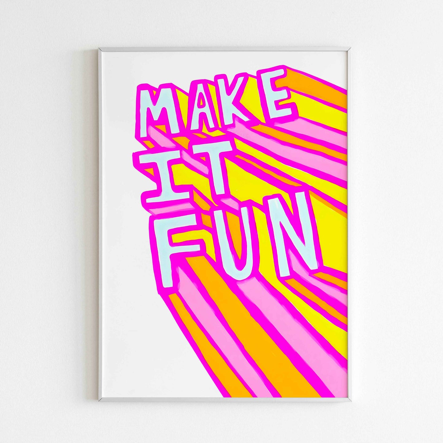 Inspirational quote wall art encouraging a positive and fun-filled life.