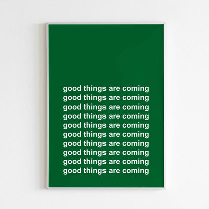 Good things are coming