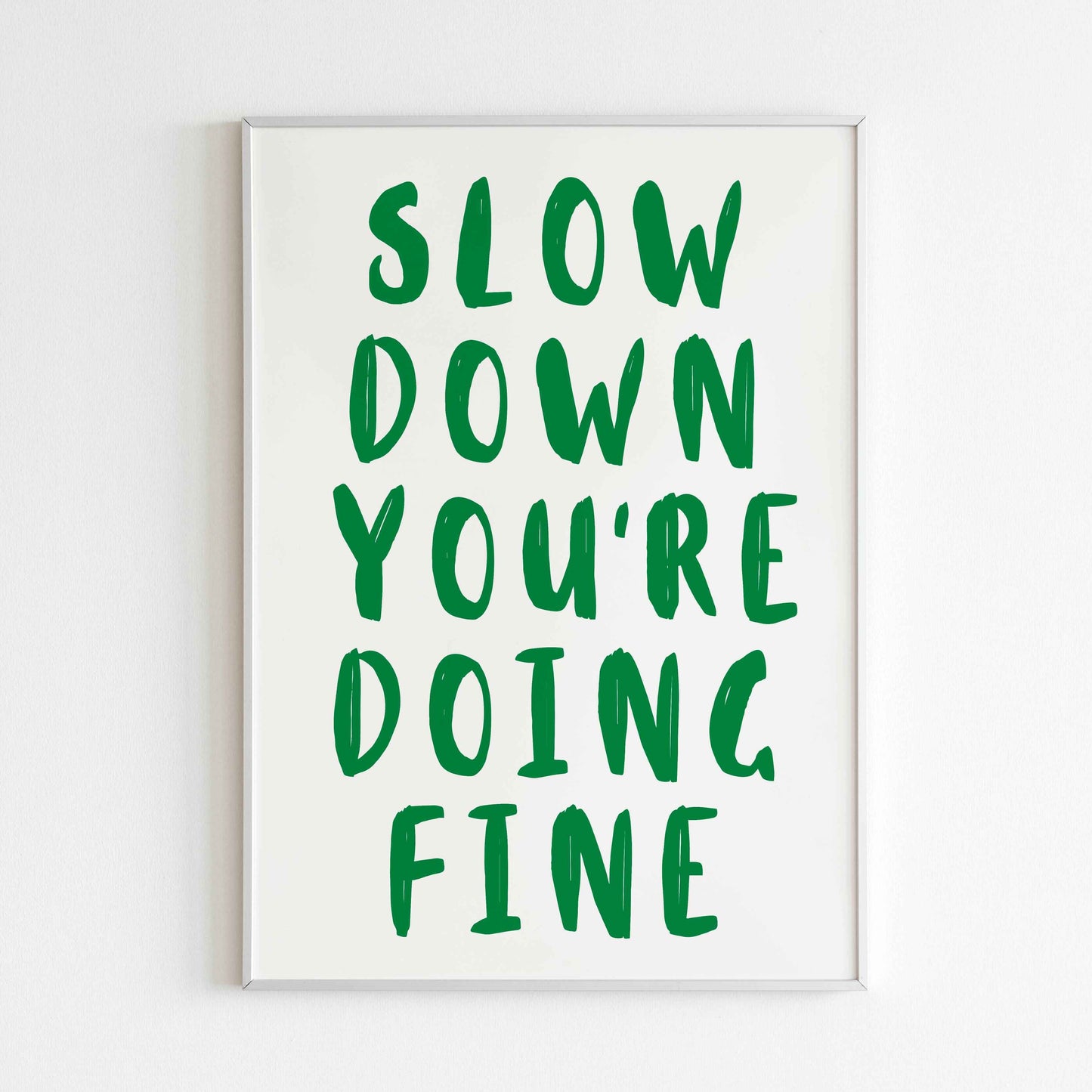 Slow down you're doing fine