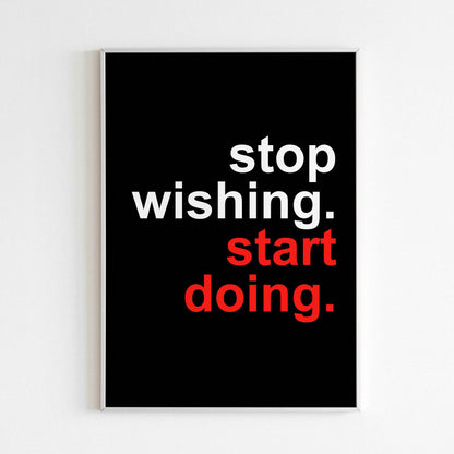 Stop wishing start doing