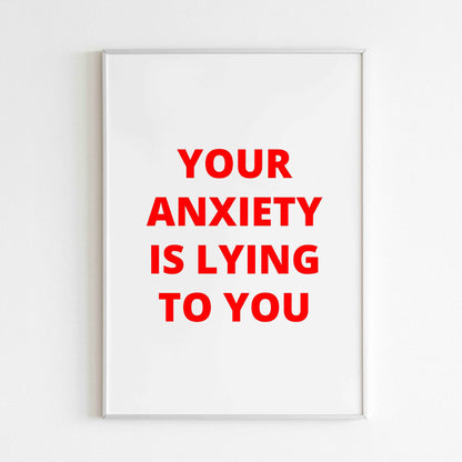 Your anxiety is lying to you