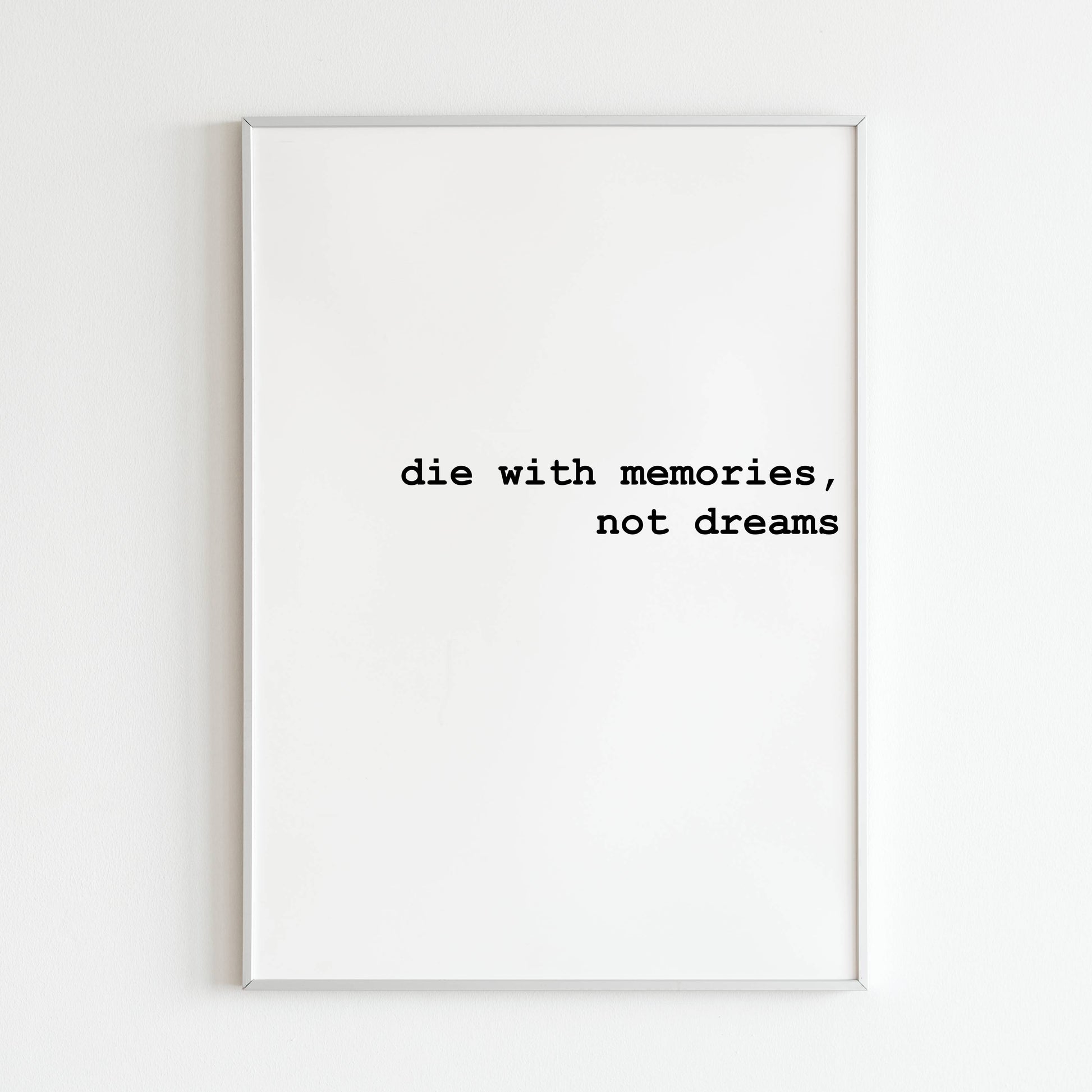 Downloadable "Die with memories not dreams" art print, inspire a life filled with experiences and fulfillment.