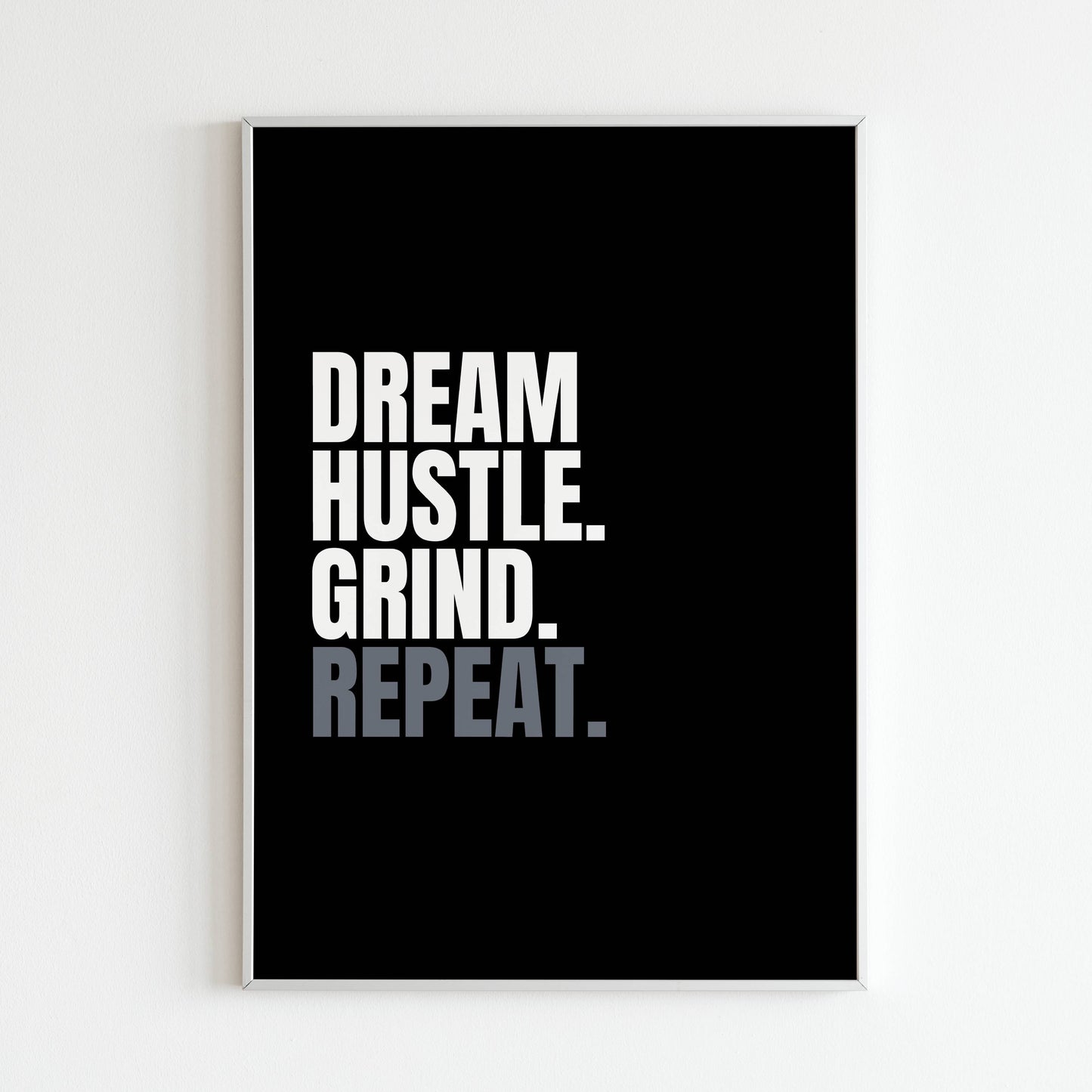 Downloadable "Dream, Hustle, Grind, Repeat" art print, inspire hard work and dedication towards achieving your goals.