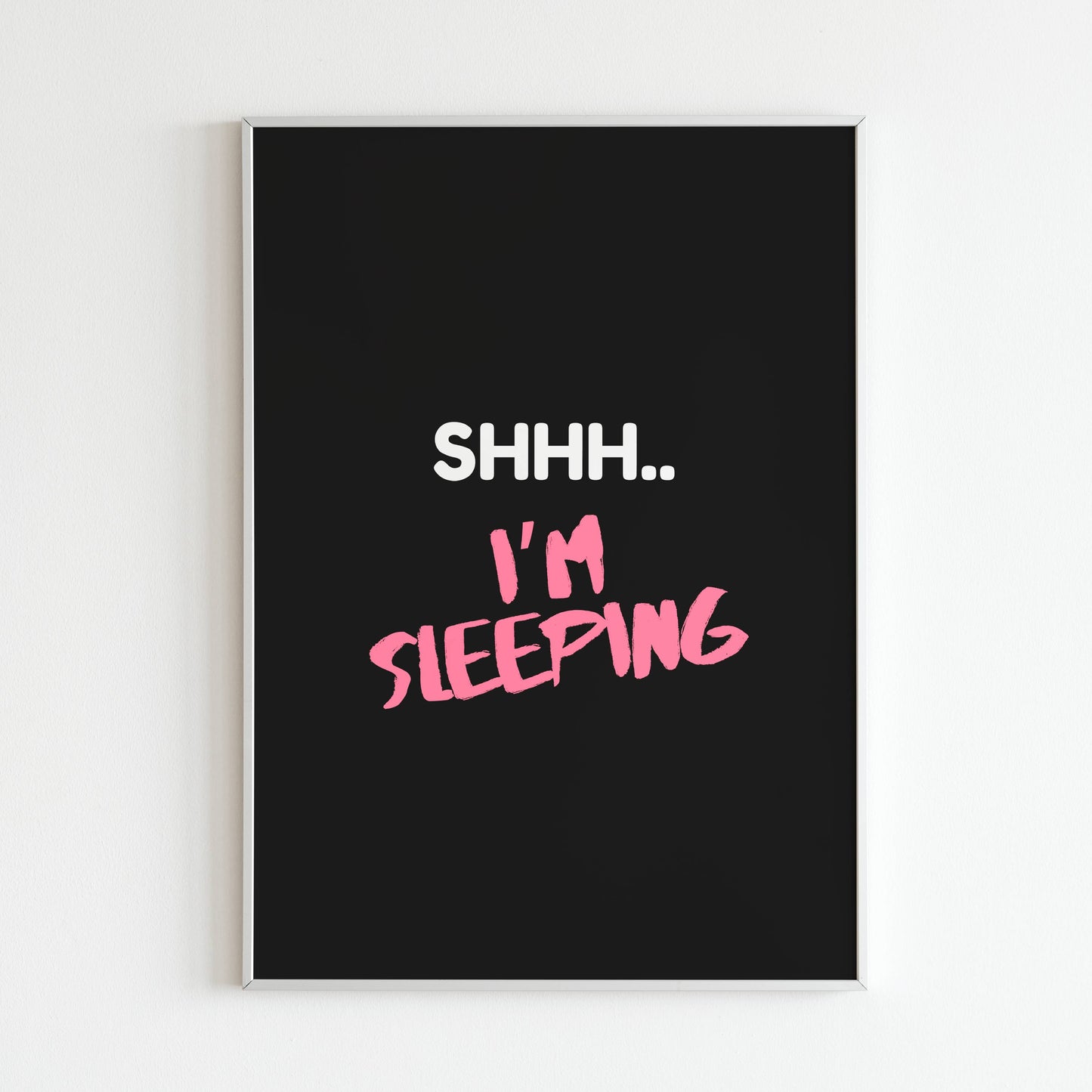 Downloadable "Shhh I'm sleeping" art print, add a touch of humor while requesting peace and quiet.