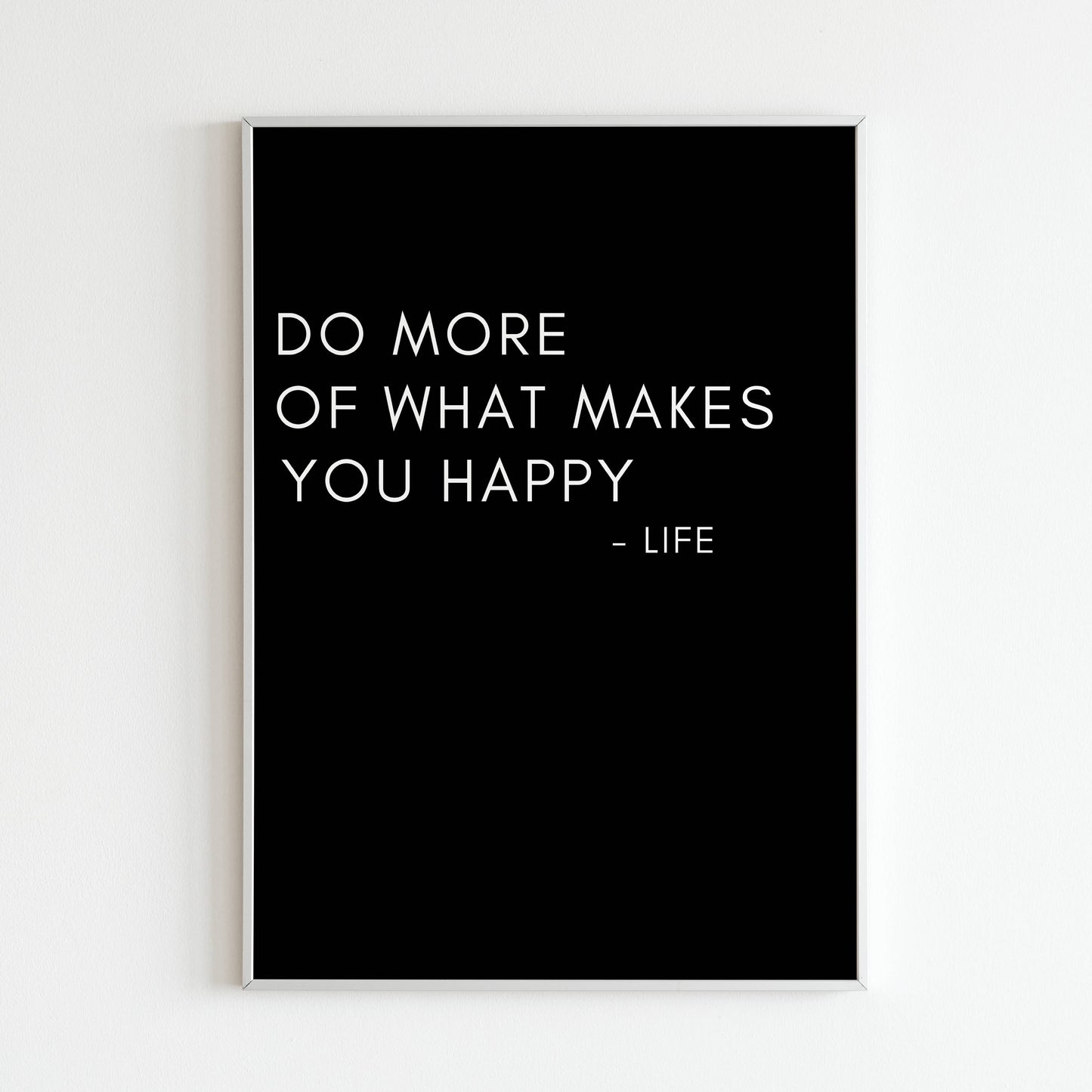 Downloadable "Do more of what makes you happy" art print, encourage prioritizing happiness and fulfillment in life.