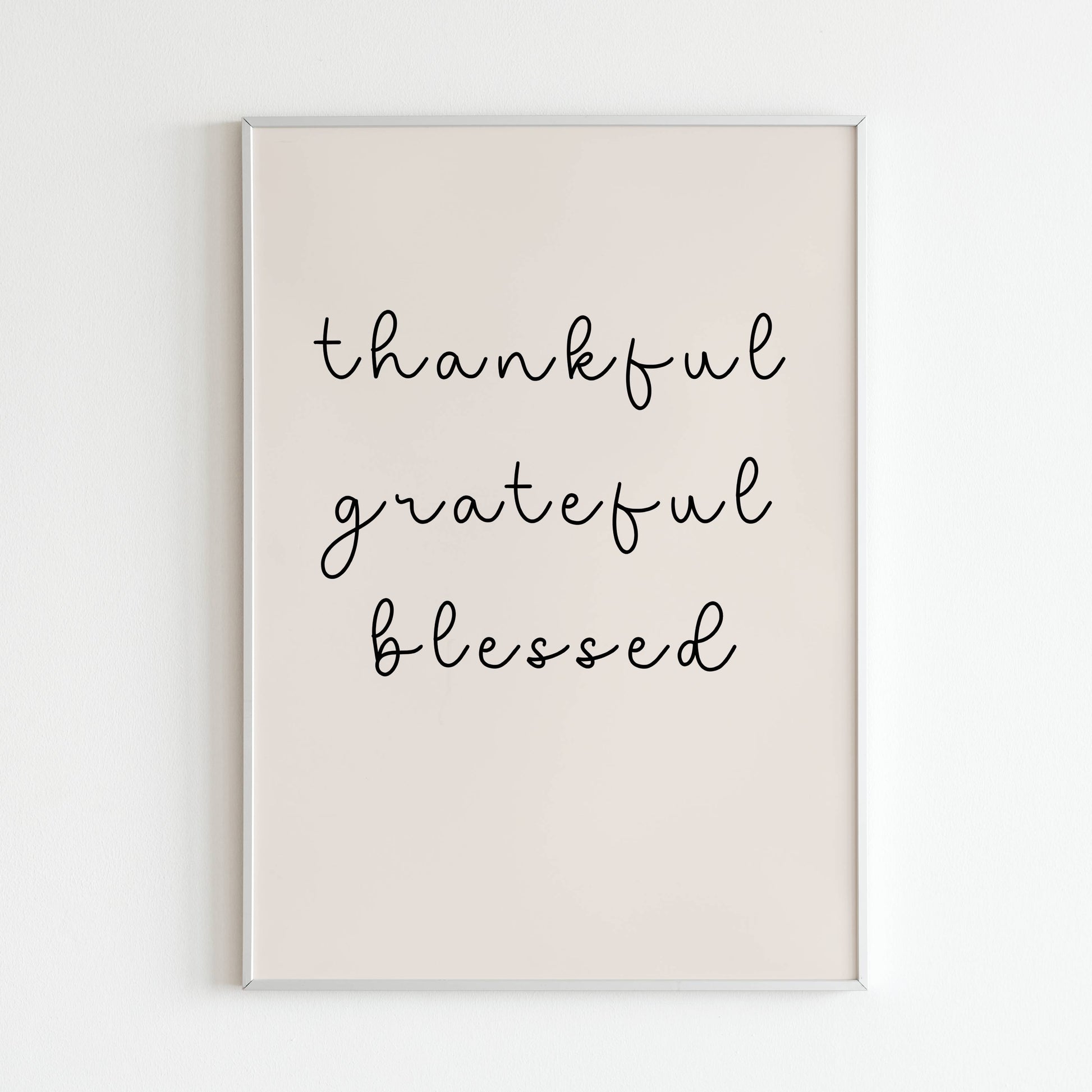 Downloadable "Thankful, Grateful, Blessed" art print, remind yourself and others to appreciate the good things in life.