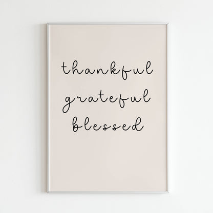Downloadable "Thankful, Grateful, Blessed" art print, remind yourself and others to appreciate the good things in life.