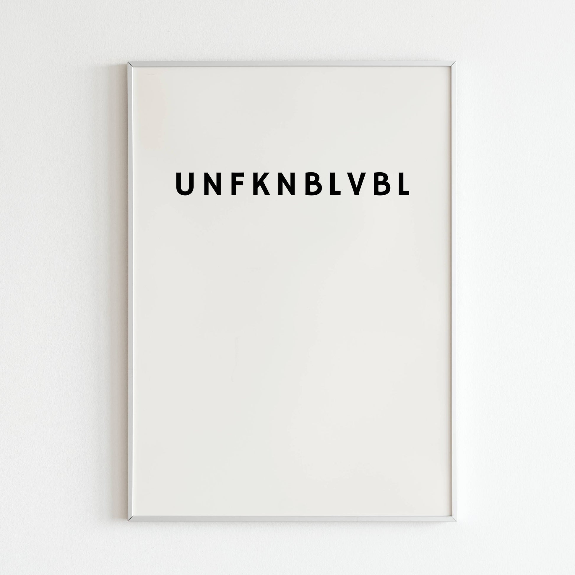 Downloadable "UNFKNBLVBL" art print, express your confidence and boldness with a touch of humor (be mindful of potentially offensive language).