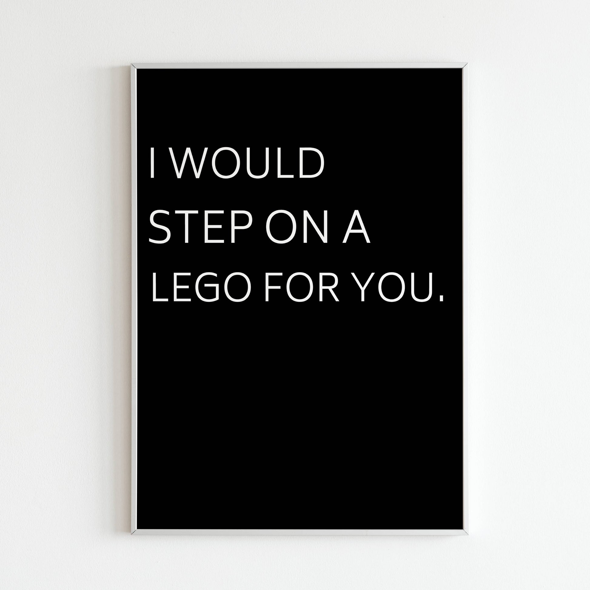 Downloadable "I would step on a lego for you" art print, express your love and commitment with a touch of humor.