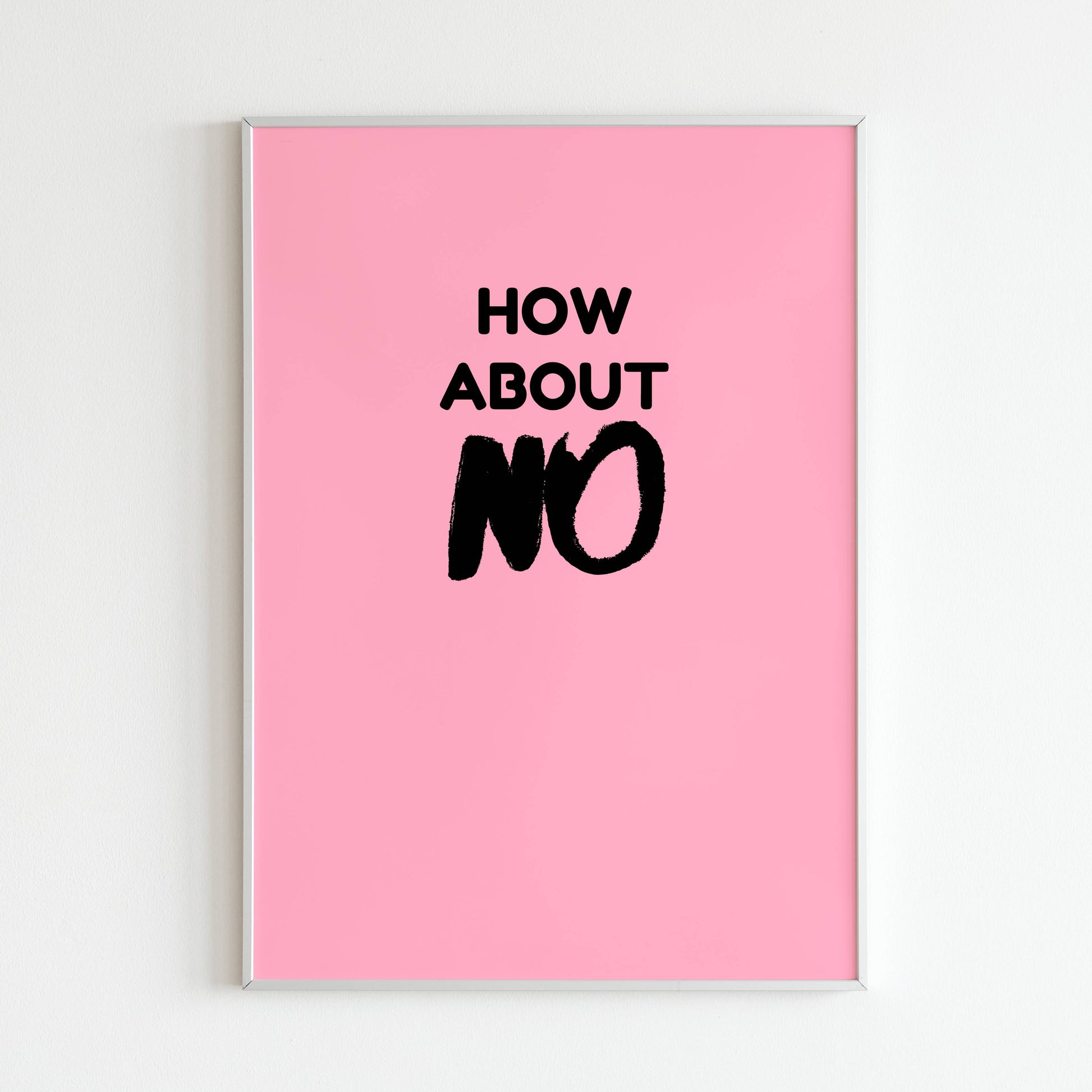 Downloadable "How about NO" art print, add a touch of humor while asserting yourself.