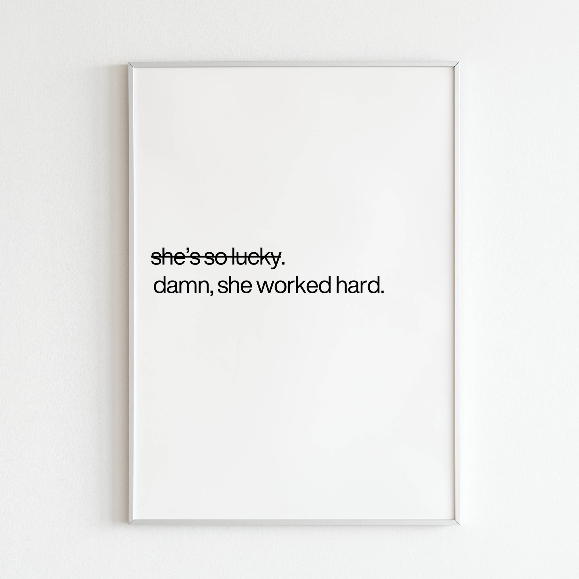 Downloadable "Damn, She Worked Hard" art print, inspire and celebrate self-made women.