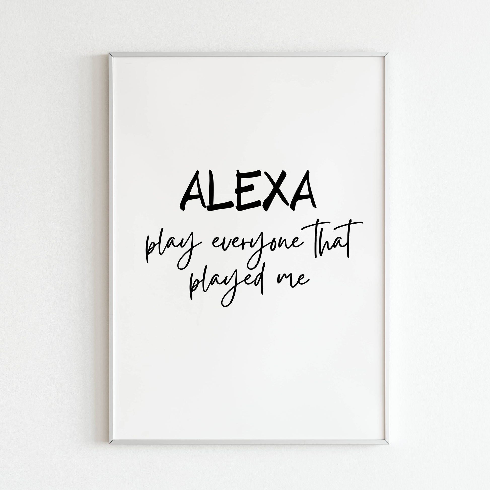 Downloadable "Alexa, Play everyone that played me" art print, for music lovers who embrace diverse sounds.