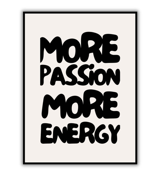 More Passion More Energy