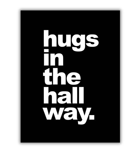 Hugs in the hall way