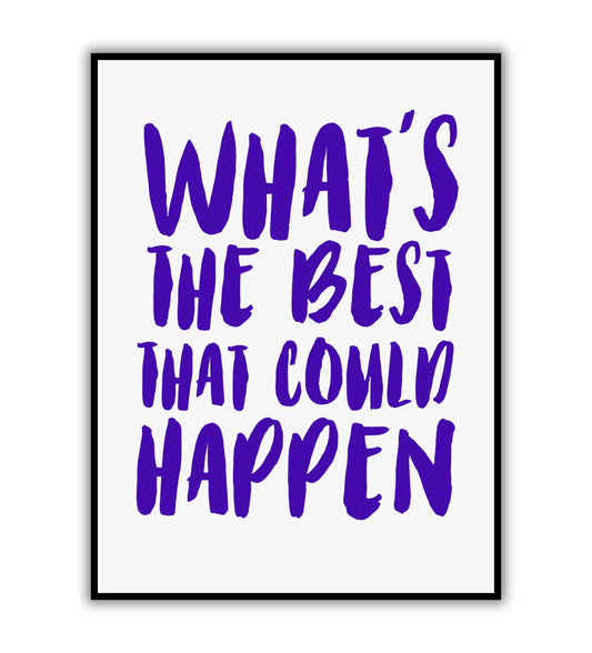 What's The Best That Could Happen
