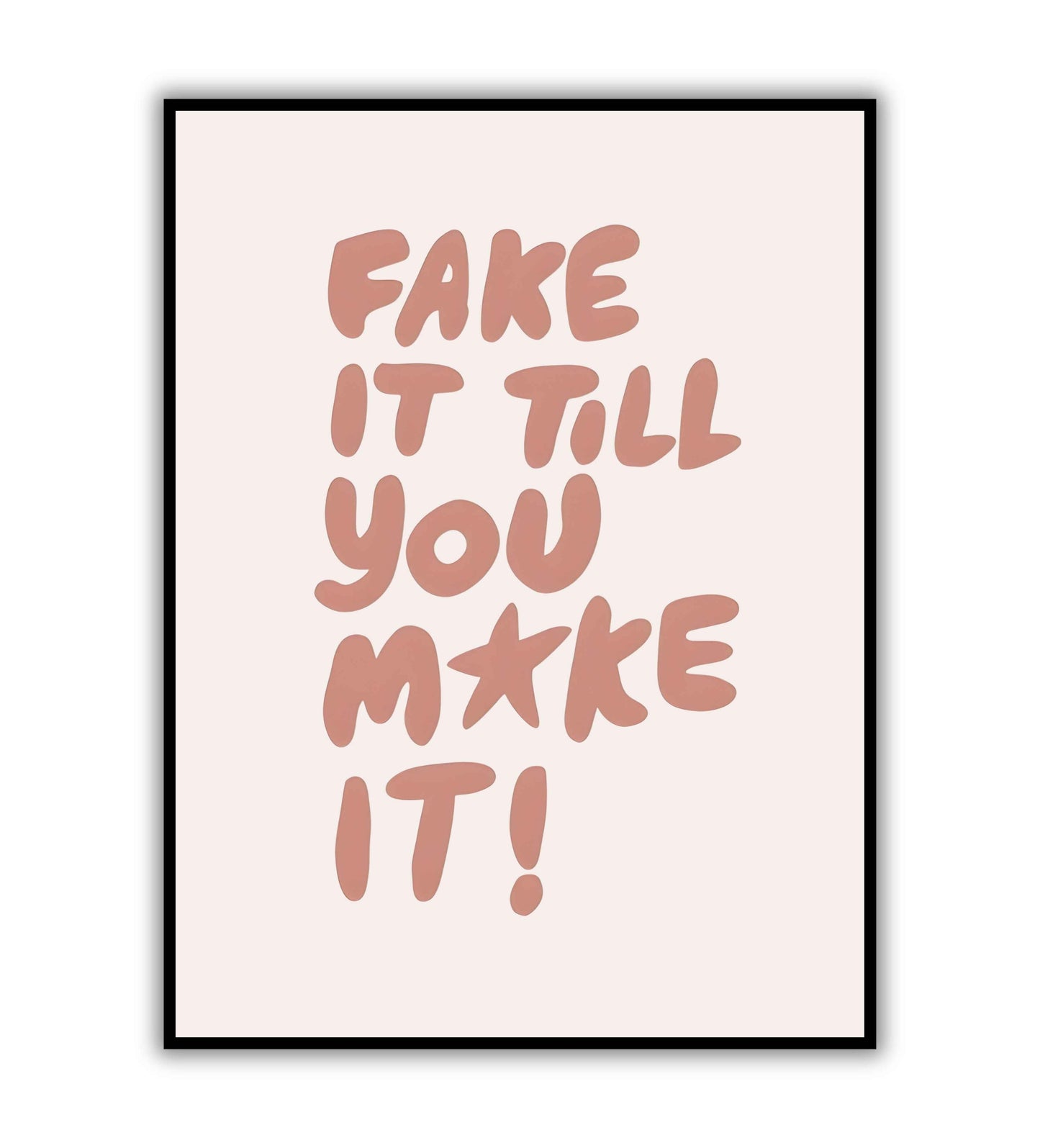 Fake it till you make it!