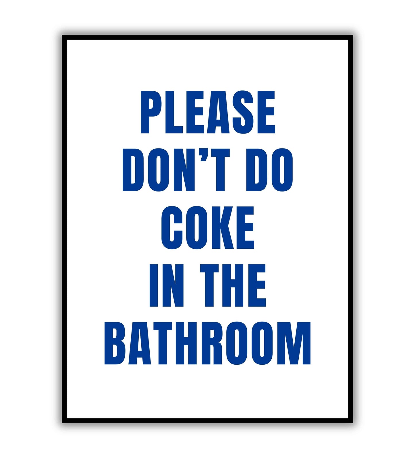 Please don't do coke in the bathroom