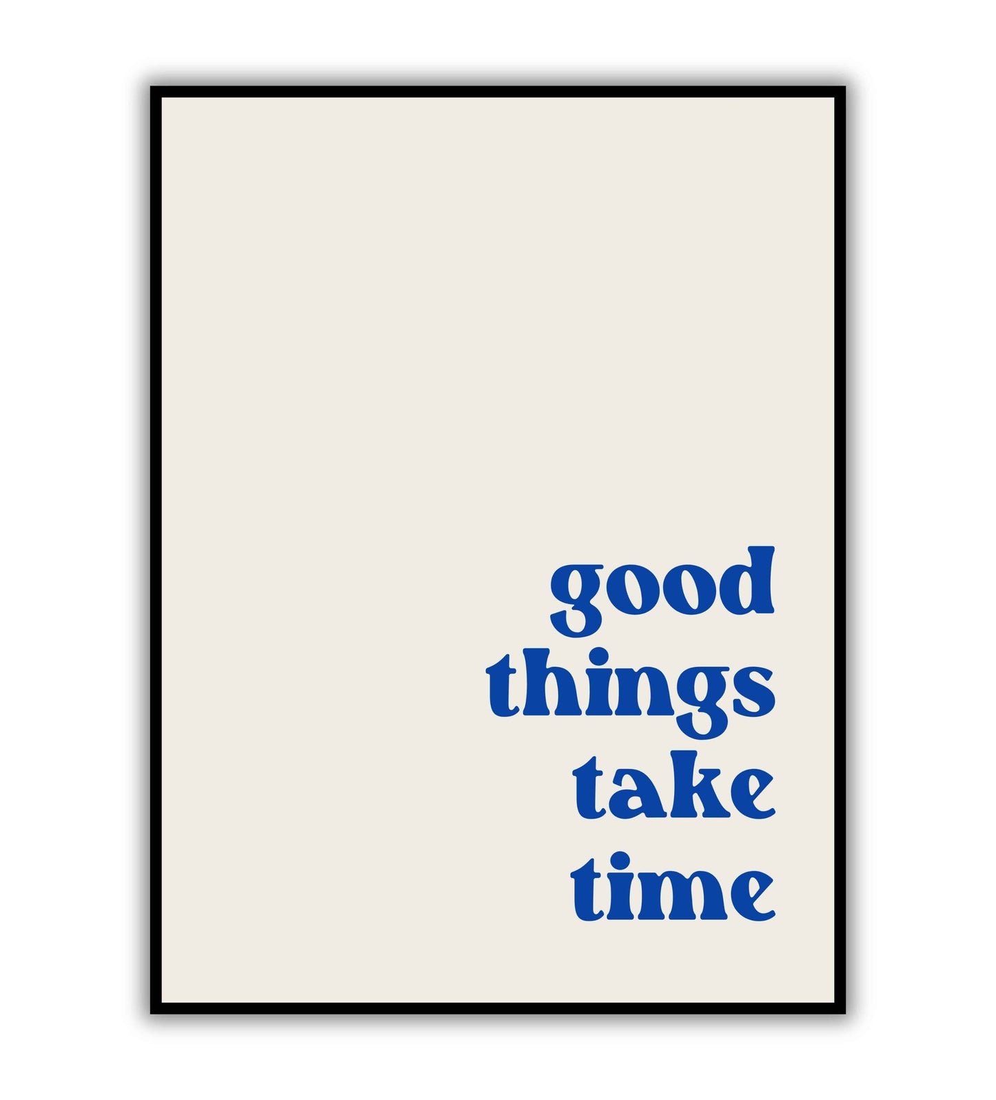 Good Things Take Time printable wall art poster. Motivational reminder about patience