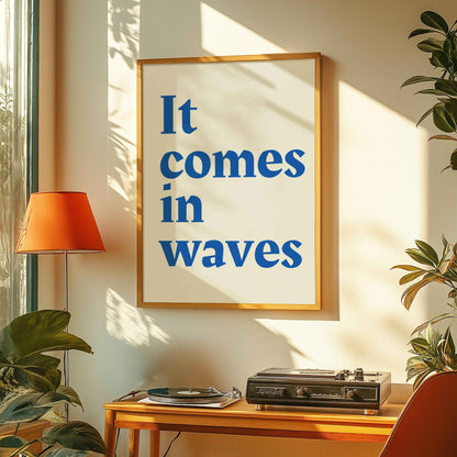 It Comes in Waves