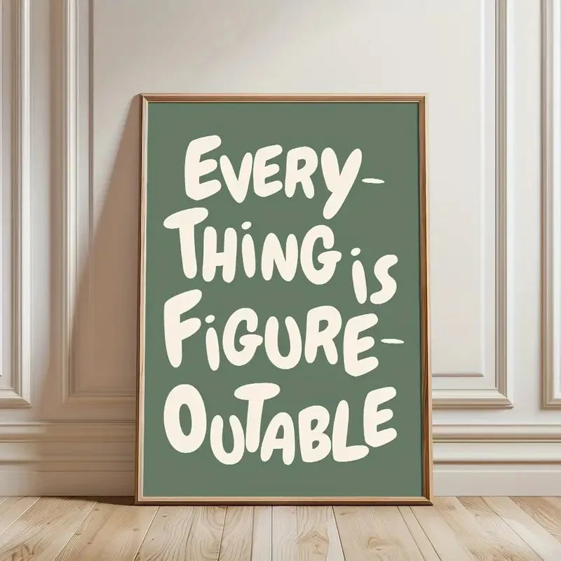 Everything Is Figureoutable Canvas Prints