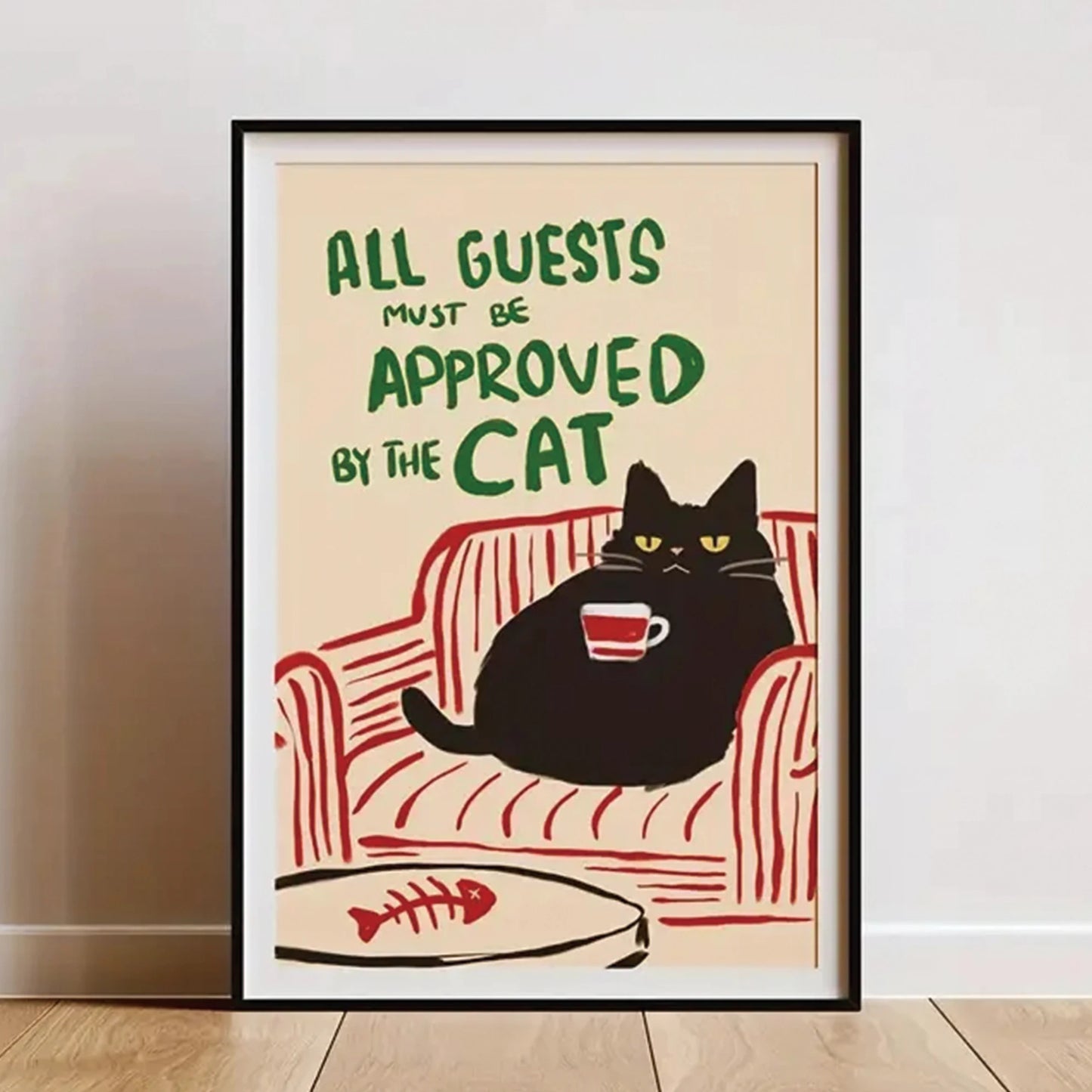 All Guests Must Be Approved By The Cat Poster