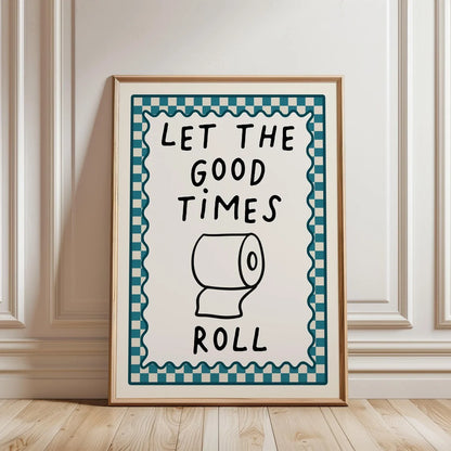 Let The Good Times Roll Funny Bathroom Wall Art