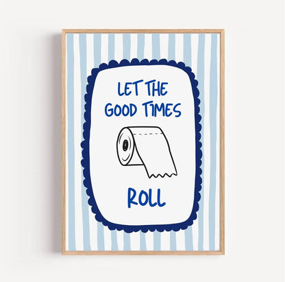 Let The Good Times Roll Funny Bathroom Wall Art