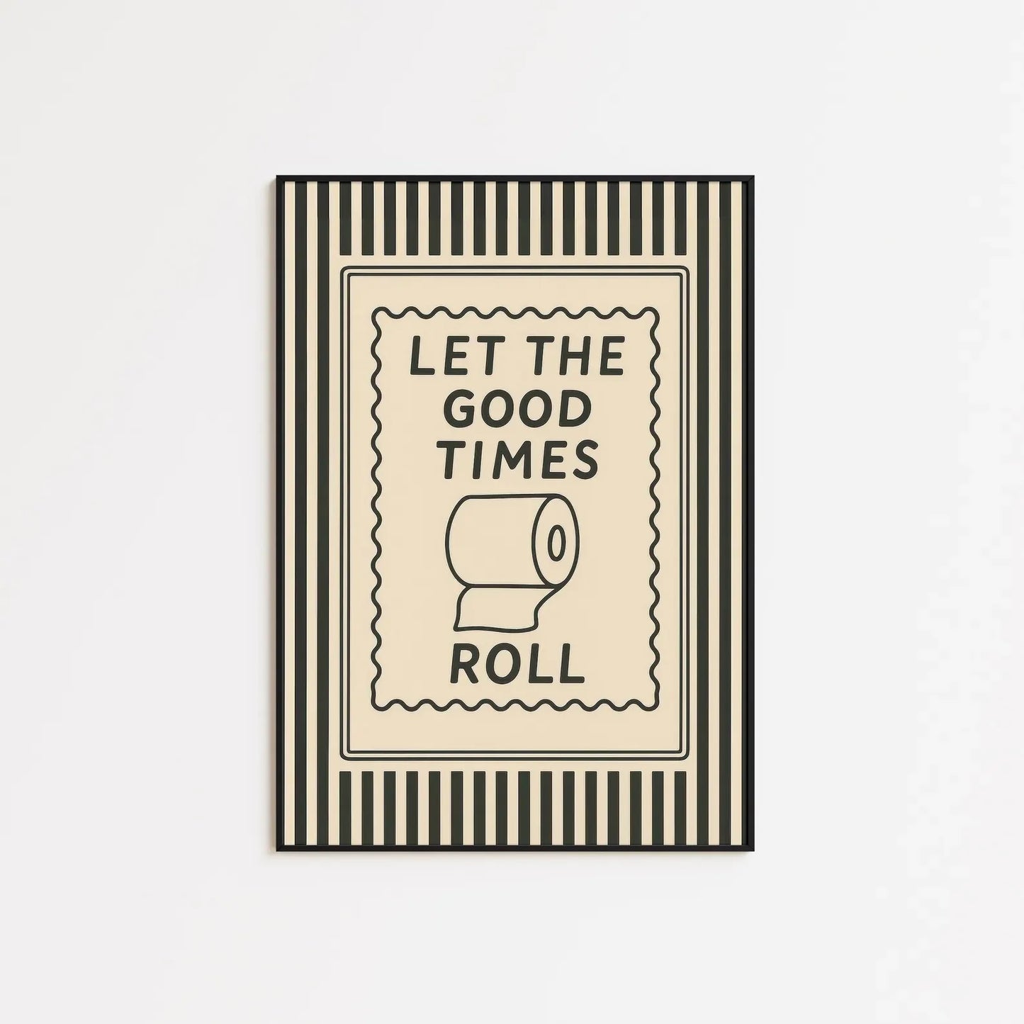 Let The Good Times Roll Funny Bathroom Wall Art