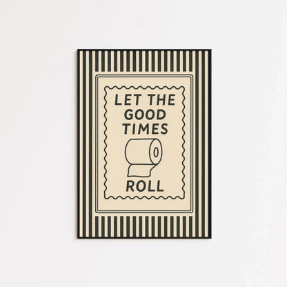Let The Good Times Roll Funny Bathroom Wall Art