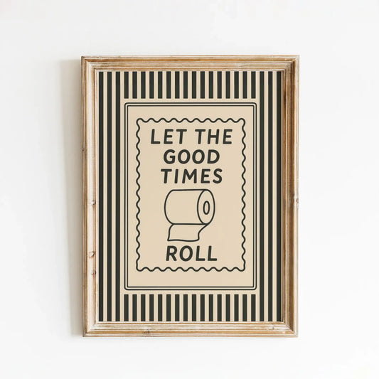 Let The Good Times Roll Funny Bathroom Wall Art