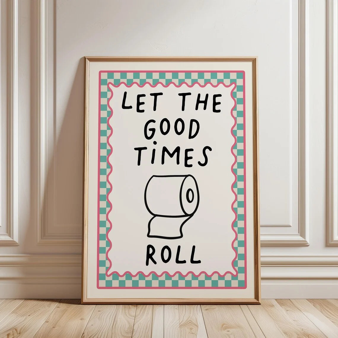 Let The Good Times Roll Funny Bathroom Wall Art