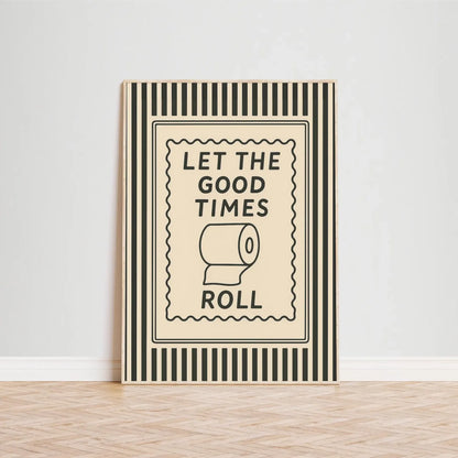 Let The Good Times Roll Funny Bathroom Wall Art