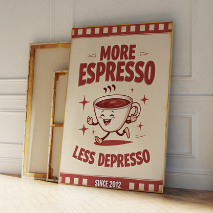 More Espresso Less Depresso Quotes Poster
