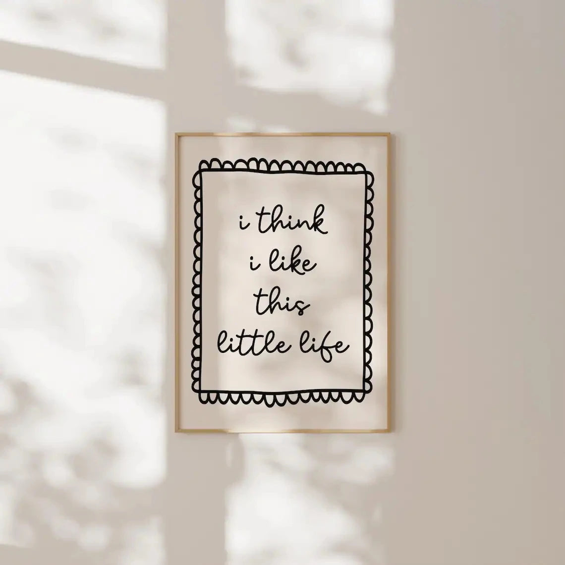 I Think I Like This Little Life Print Wall Art Prints