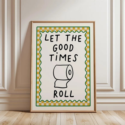 Let The Good Times Roll Funny Bathroom Wall Art