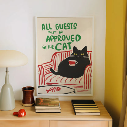 All Guests Must Be Approved By The Cat Poster