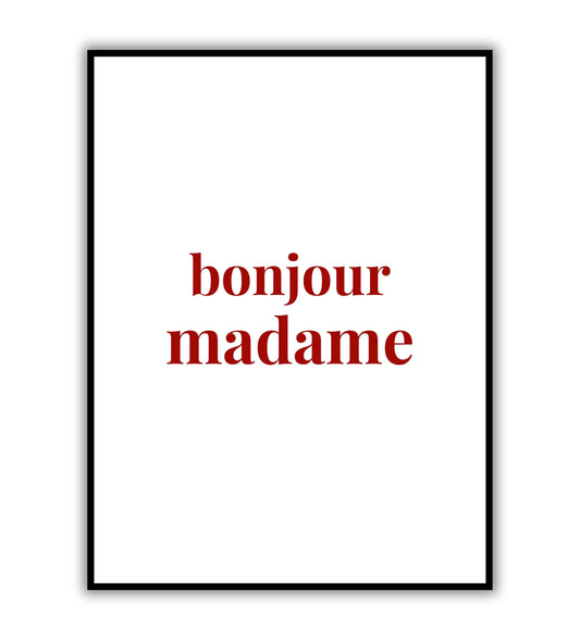 Bonjour Madame