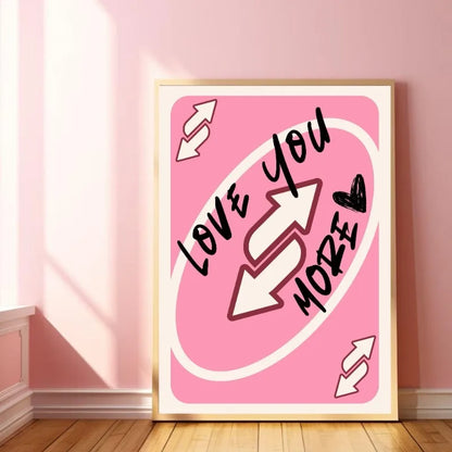 Love You More Uno Reverse card retro pink poster for home decor

